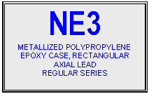 text box: ne3
metallized polypropylene
epoxy case, rectangular
axial lead 
regular series

